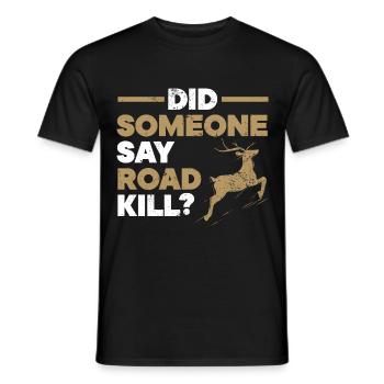 Hat jemand Road Kill gesagt? Jagd auf Taxidermie - Männer T-Shirt - Schwarz - Vorne - AI Model Male 178 light (178cm)