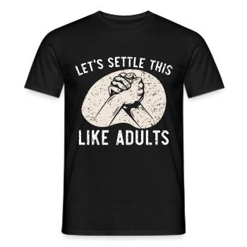 Let's handle this like adults: arm wrestling - Men's T-Shirt - black - Front - AI Model Male 178 light (178cm)