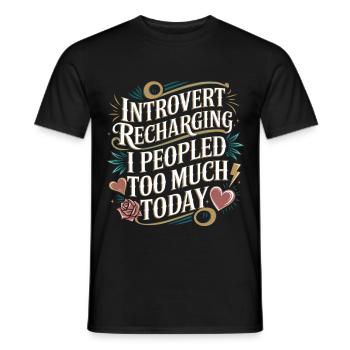 Introvert Recharging I Peopled Too Much Today 5 - Männer T-Shirt - Schwarz - Vorne - AI Model Male 178 light (178cm)