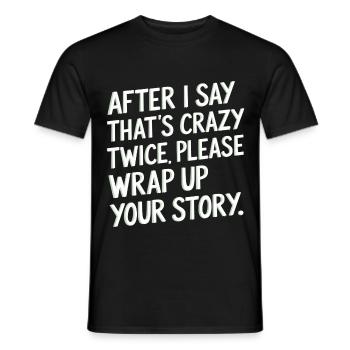 After Two 'That's Crazy' Wrap Up Story 1 6 - Männer T-Shirt - Schwarz - Vorne - AI Model Male 178 light (178cm)