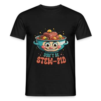 Gulasheintopf Beef Stew Don't Be Stew-pid - Männer T-Shirt - Schwarz - Vorne - AI Model Male 178 light (178cm)