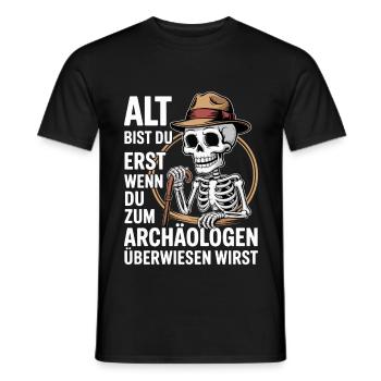 Geburtstag | Alt bist du erst Archäologe Skelet - Männer T-Shirt - Schwarz - Vorne - AI Model Male 178 light (178cm)