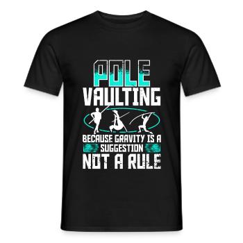 Pole vault gravity is a suggestion not a rule - Men's T-Shirt - black - Front - AI Model Male 178 light (178cm)