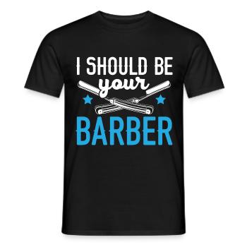 Ich sollte Ihr Barbier sein Haarschneider Barbier - Männer T-Shirt - Schwarz - Vorne - AI Model Male 178 light (178cm)