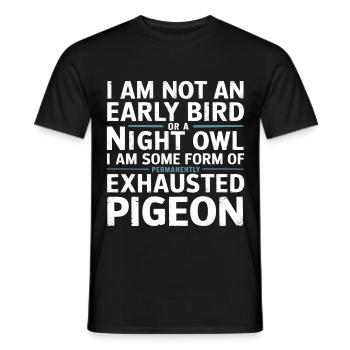 Not Early Bird or Night Owl Just Always Exhausted - Männer T-Shirt - Schwarz - Vorne - AI Model Male 178 light (178cm)