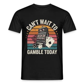 Can't Wait To Gamble Today 5 - Männer T-Shirt - Schwarz - Vorne - AI Model Male 178 light (178cm)