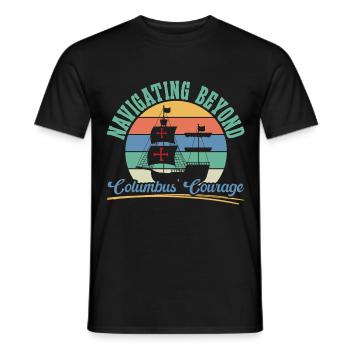 Über Kolumbus' Mut hinaus navigieren Kolumbus-Tag - Männer T-Shirt - Schwarz - Vorne - AI Model Male 178 light (178cm)