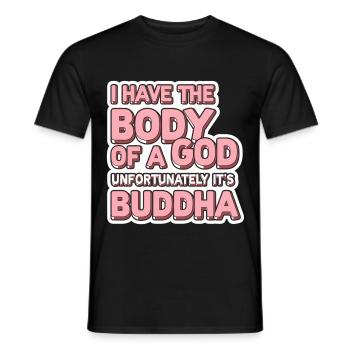 I Have The Body Of A God Unfortunately Its Buddha5 - Männer T-Shirt - Schwarz - Vorne - AI Model Male 178 light (178cm)