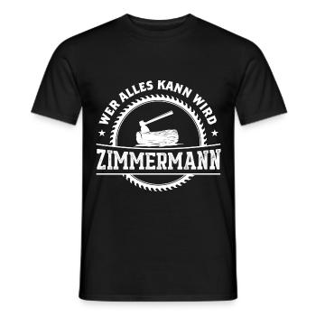 Wer Alles Kann Wird Zimmermann - Männer T-Shirt - Schwarz - Vorne - AI Model Male 178 light (178cm)