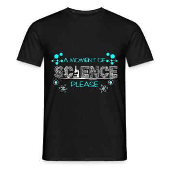 A Moment Of Science Please - Men's T-Shirt - black - Front - AI Model Male 178 light (178cm)