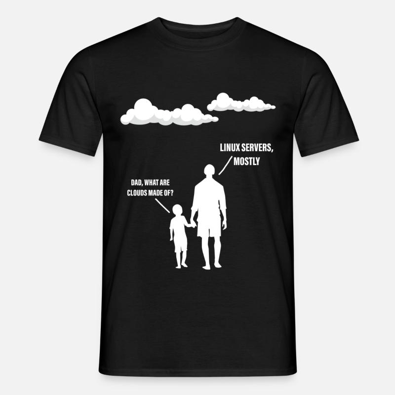 Dad, What Are Clouds Made Of, Linux Servers Mostly - Männer T-Shirt - Schwarz