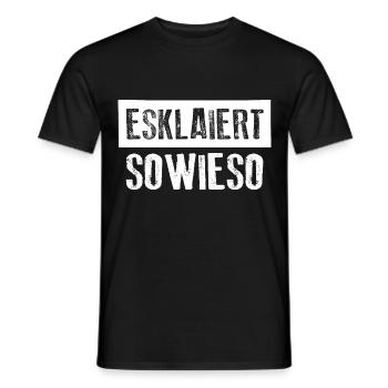 ESKALIERT SOWIESO Party Feier Motto - Männer T-Shirt - Schwarz - Vorne - AI Model Male 178 light (178cm)