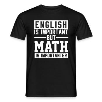 Englisch Ist Wichtig Mathe Ist Wichtiger - Männer T-Shirt - Schwarz - Vorne - AI Model Male 178 light (178cm)