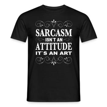 Sarkasmus Sprüche - Sarcasm Isnt an Attitude Its - Männer T-Shirt - Schwarz - Vorne - AI Model Male 178 light (178cm)