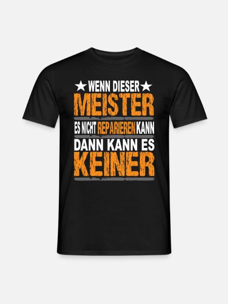 Wenn dieser Meister es Nicht Reparieren Kann - Männer T-Shirt - Schwarz