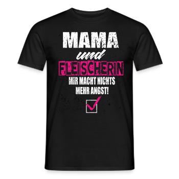 Mama und Fleischerin Mir Macht Nichts Mehr Angst - Männer T-Shirt - Schwarz - Vorne - AI Model Male 178 light (178cm)