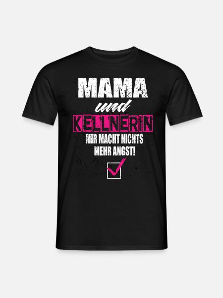 Mama und Kellnerin Mir Macht Nichts Mehr Angst - Männer T-Shirt - Schwarz