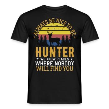 Be nice to hunters know places where no one can see you - Men's T-Shirt - black - Front - AI Model Male 178 light (178cm)