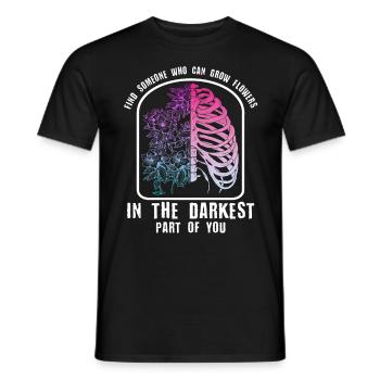 Des fleurs dans les parties les plus sombres de vous ! - T-shirt homme - noir - Devant - AI Model Male 178 light (178cm)