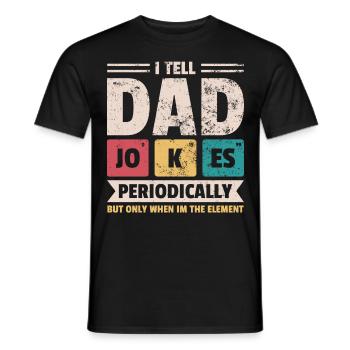 Dad Jokes Periodically Geschenk Nerd Geek Väter - Männer T-Shirt - Schwarz - Vorne - AI Model Male 178 light (178cm)