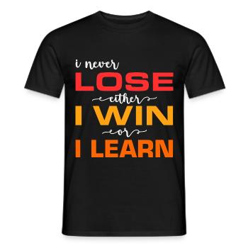 I never lose, either I win or I lose - Men's T-Shirt - black - Front - AI Model Male 178 light (178cm)
