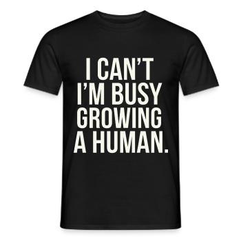 I Can't I'm Busy Growing A Human 9 - Männer T-Shirt - Schwarz - Vorne - AI Model Male 178 light (178cm)