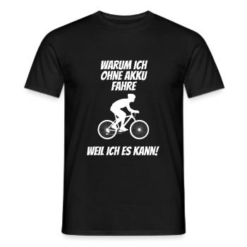 WARUM ICH OHNE AKKU FAHRE WEIL ICH ES KANN ZWEIRAD - Männer T-Shirt - Schwarz - Vorne - AI Model Male 178 light (178cm)