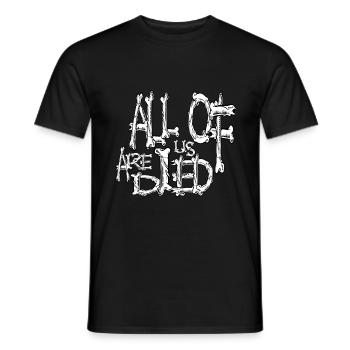 Wir alle sind gestorben Horror Knochen Thema - Männer T-Shirt - Schwarz - Vorne - AI Model Male 178 light (178cm)