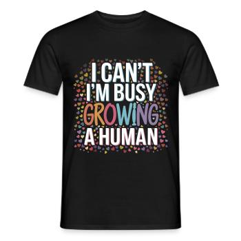 I Can't I'm Busy Growing A Human 10 - Männer T-Shirt - Schwarz - Vorne - AI Model Male 178 light (178cm)