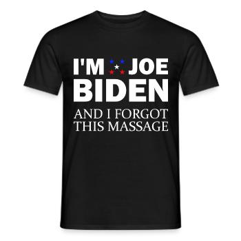 In Joe Biden and I Forgot This Message Anti B - Men's T-Shirt - black - Front - AI Model Male 178 light (178cm)