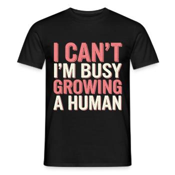 I Can't I'm Busy Growing A Human 15 - Männer T-Shirt - Schwarz - Vorne - AI Model Male 178 light (178cm)