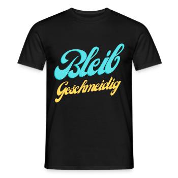 Bleib Geschmeidig Lustiger Spruch Cool Geschenk - Männer T-Shirt - Schwarz - Vorne - AI Model Male 178 light (178cm)