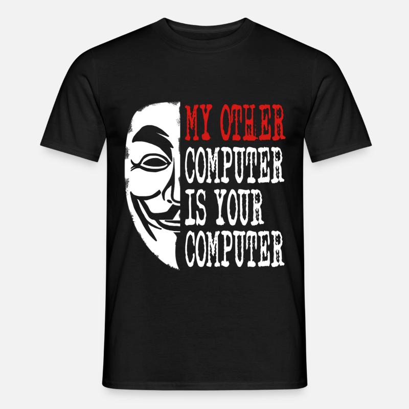 Hacker - Mein anderer Computer ist dein - Männer T-Shirt - Schwarz