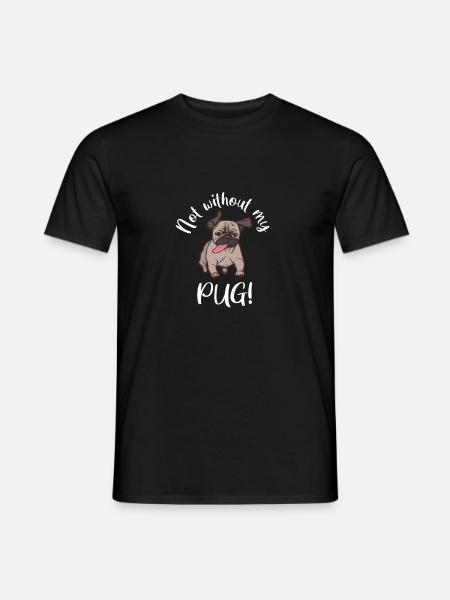 PUG not without my pug - Men's T-Shirt - black