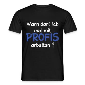 Wann darf ich mal mit Profis arbeiten ? Job, Beruf - Männer T-Shirt - Schwarz - Vorne - AI Model Male 178 light (178cm)