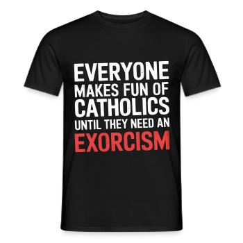 Fun of Catholics Until Exorcism Needed 1 5 - Männer T-Shirt - Schwarz - Vorne - AI Model Male 178 light (178cm)