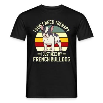 Juste besoin de mon bouledogue français Bouledogue français - T-shirt homme - noir - Devant - AI Model Male 178 light (178cm)