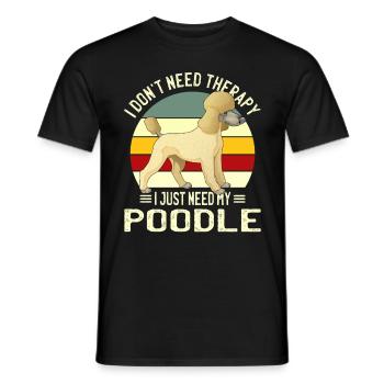 Juste besoin de mon cadeau de race de chien caniche caniche - T-shirt homme - noir - Devant - AI Model Male 178 light (178cm)