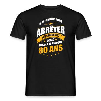 JE N'AI QUE 80 ANS POUR ARRÊTER LES CONNERIES - T-shirt homme - noir - Devant - AI Model Male 178 light (178cm)