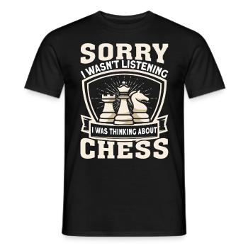 Sorry Wasnt Listening I Was Thinking About Schach - Männer T-Shirt - Schwarz - Vorne - AI Model Male 178 light (178cm)
