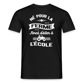 NÉ POUR LA FERME FORCÉ D'ALLER À L'ÉCOLE - T-shirt homme - noir - Devant - AI Model Male 178 light (178cm)