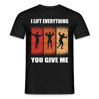Strongman I Lift Everything You Give Me Fitness - Men's T-Shirt - black - Front - AI Model Male 178 light (178cm)