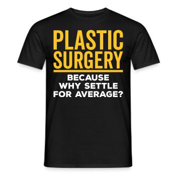 Plastic surgery is content with a - Men's T-Shirt - black - Front - AI Model Male 178 light (178cm)