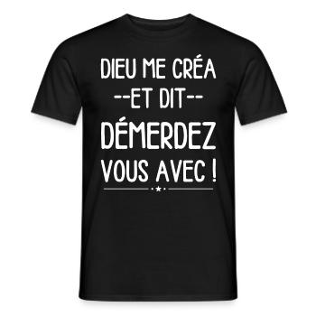 Dieu me créa et dit démerdez vous - T-shirt homme - noir - Devant - AI Model Male 178 light (178cm)