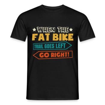 VTT : quand le Fat Bike Trail Goes Left Go Right Fat - T-shirt homme - noir - Devant - AI Model Male 178 light (178cm)
