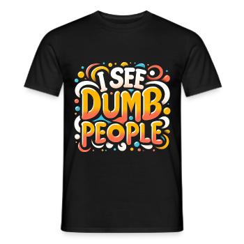 I See Dumb People 6 - Männer T-Shirt - Schwarz - Vorne - AI Model Male 178 light (178cm)