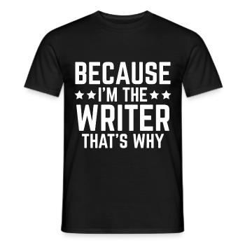 Because I'm the screenwriter, that's why I'm an author - Men's T-Shirt - black - Front - AI Model Male 178 light (178cm)