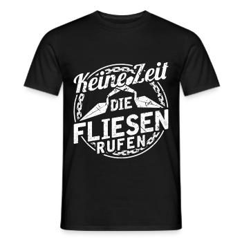 Keine Zeit Die Fliesen Rufen Fliesenleger - Männer T-Shirt - Schwarz - Vorne - AI Model Male 178 light (178cm)