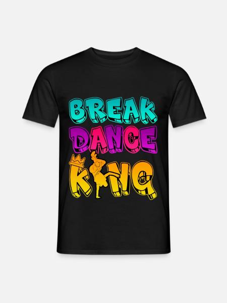 Breakdance King - Cadeau B-Boy Son - T-shirt homme - noir
