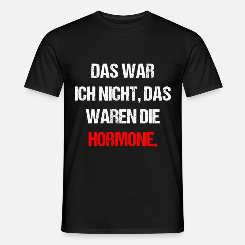 Das War Ich Nicht Das Waren Die Hormone - Männer T-Shirt - Schwarz